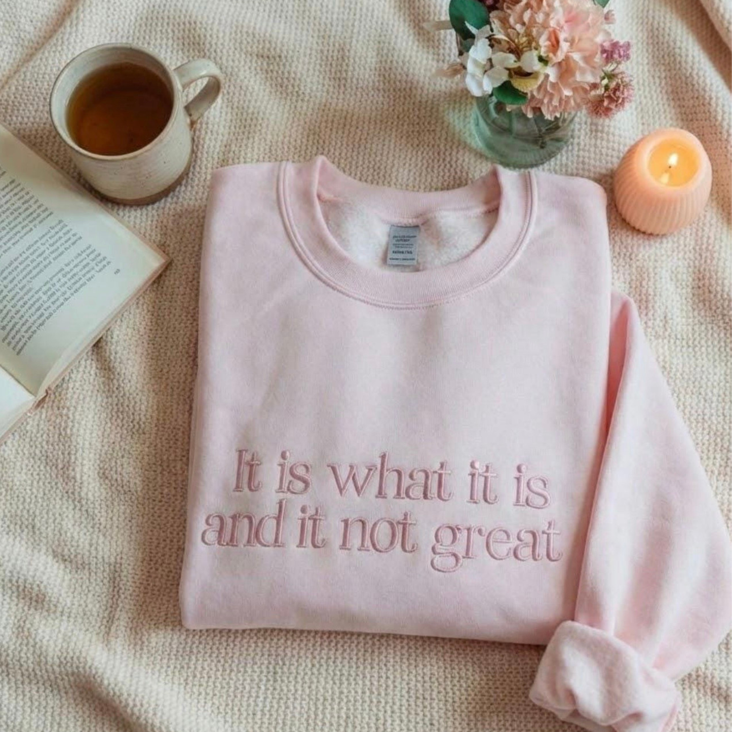 It Is What It Is - Embroidered Crewneck